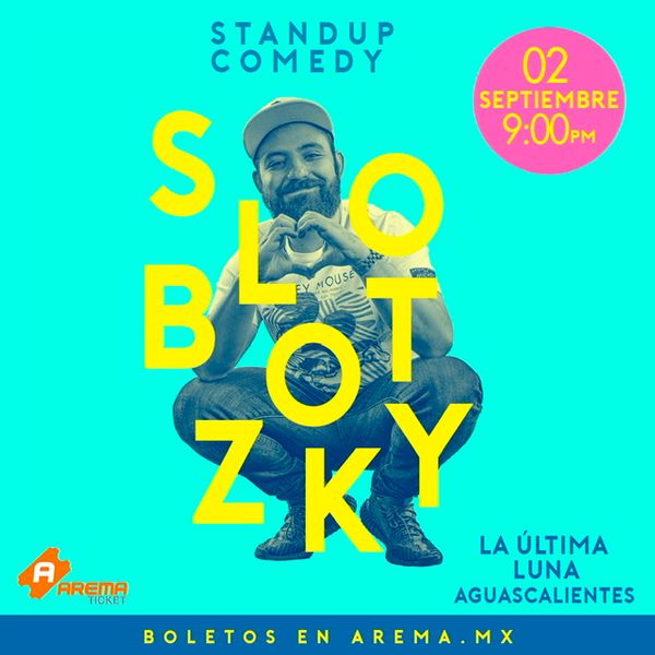 SLOBOTZKY Stand Up En Aguascalientes AREMA Ticket