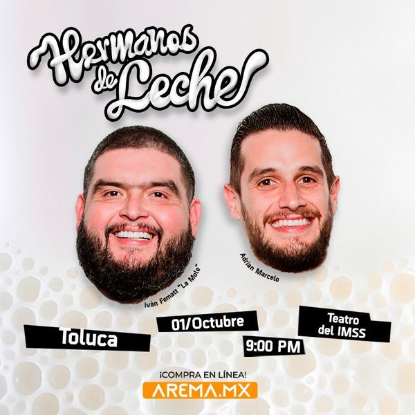 Hermanos De Leche En Toluca AREMA Ticket