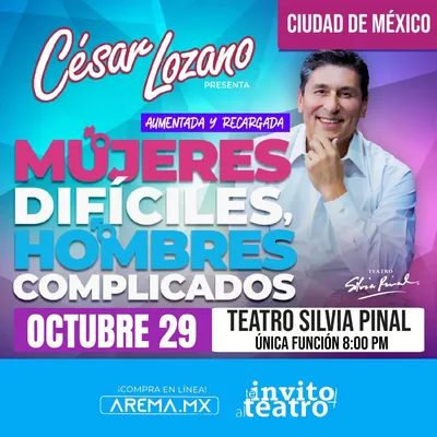 Flyer de Cesar Lozano - Mujeres Dificiles, Hombre complicados en CDMX