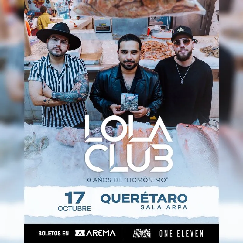 Lola Club presenta “10 años de Homónimo” en Queretaro