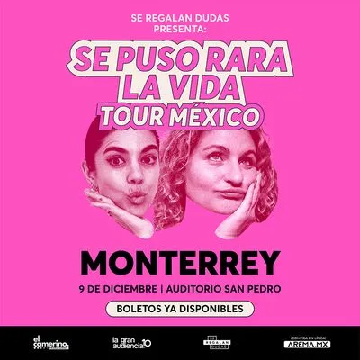 Flyer de Se Regalan Dudas presenta "Se Puso Rara la Vida" en Monterrey